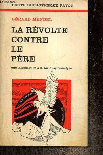La Révolte Contre Le Père, Une Introduction À La Sociopsychanalyse (Petit Bibliothèque Payot, N°197)