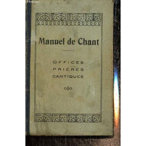 Manuel De Chant - Offices, Prières Cantiques