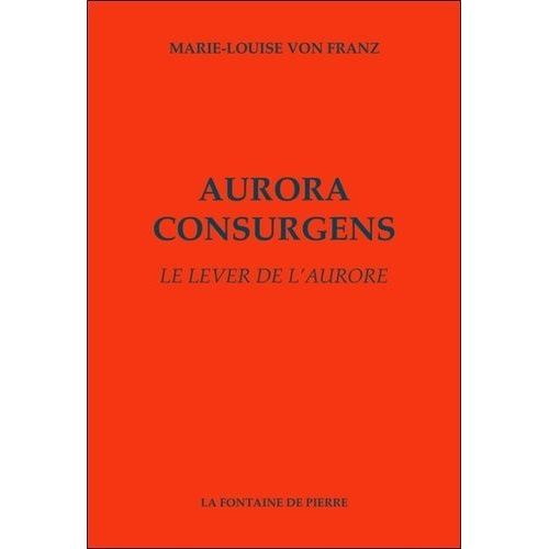 Aurora Consurgens - Le Lever De L'aurore