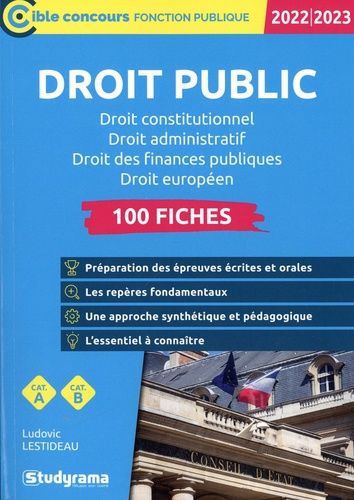100 Fiches Sur Le Droit Public - Droit Constitutionnel, Droit Administratif, Droit Des Finances Publiques Et Droit Européen