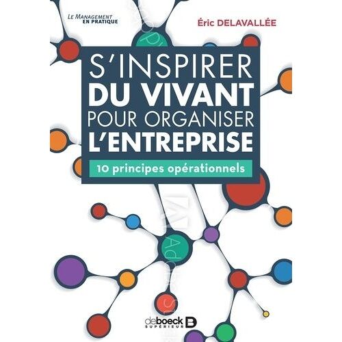 S'inspirer Du Vivant Pour Organiser L'entreprise - 10 Principes Opérationnels
