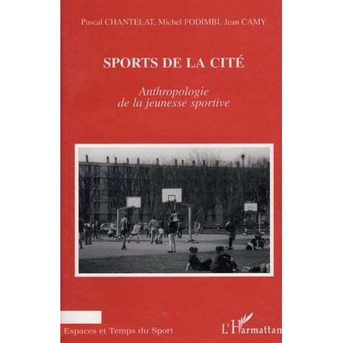 Sports De La Cite - Anthropologie De La Jeunesse Sportive