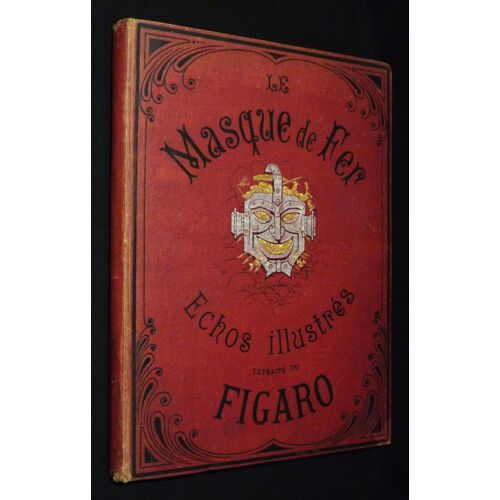 Le Masque De Fer : Échos Illustrés Du Figaro