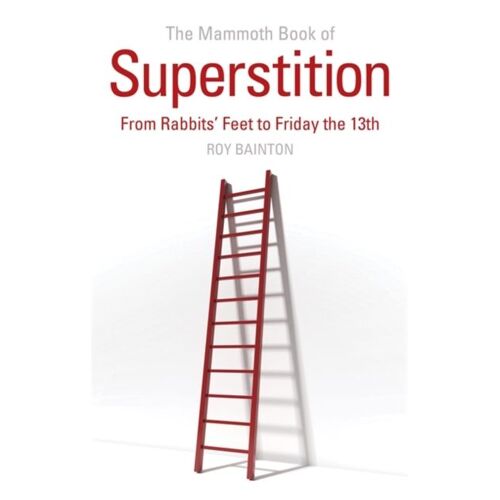 The Mammoth Book Of Superstition