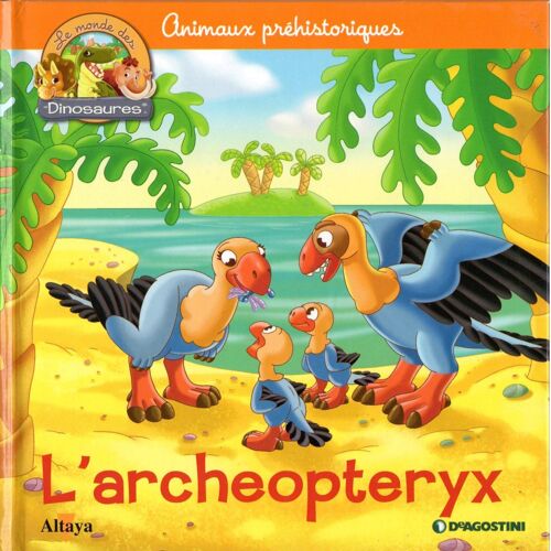 Le Monde Des Dinosaures 40 L'archéoptéryx