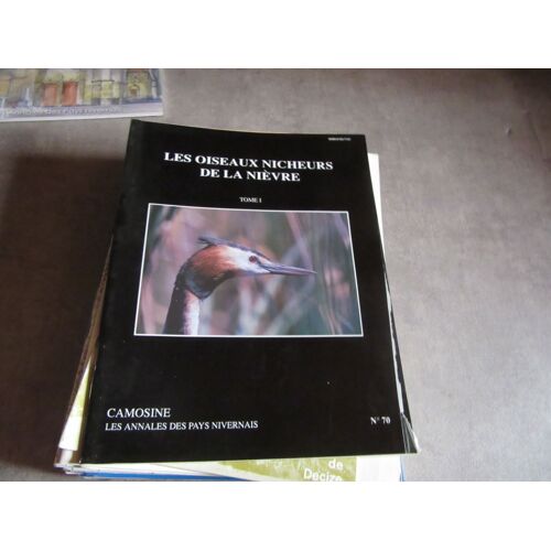 Camosine Nivernais N° 70 Les Oiseaux Nicheurs De La Nievre Tome 1