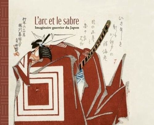 L'arc Et Le Sabre - Imaginaire Guerrier Du Japon