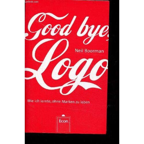 Good Bye Logo Wie Ich Lernte, Ohne Marken Zu Leben.