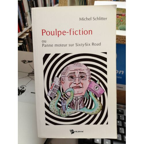 Poulpe Fiction Ou Panne Moteur Sur Sixty Six Road
