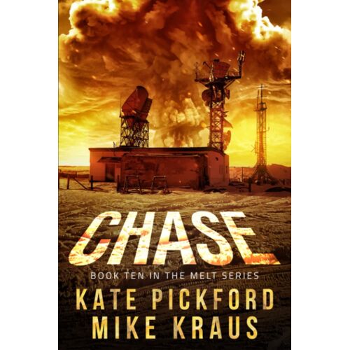 Chase - Melt Book 10: (A Thrilling Post-Apocalyptic Survival Series)