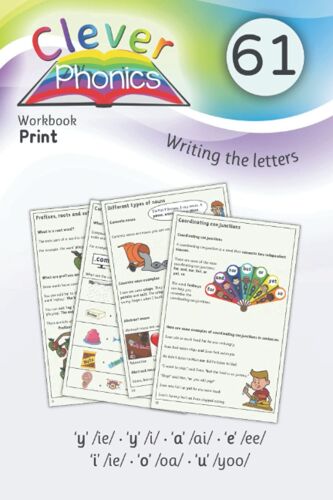Clever Phonics - Workbook - Y /Ie/ Y /I/ A /Ai/ E /Ee/ I /Ie/ O /Oa/ U /Yoo/ - Print - Book 61: A Unique Way To Teach Children ... And The Basics Of Grammar. Dyslexia Friendly.