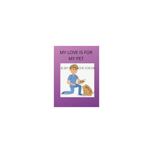 My Love Is For My Pets & My Pets's Love Is For Me