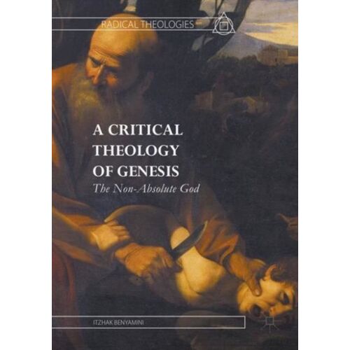 A Critical Theology Of Genesis