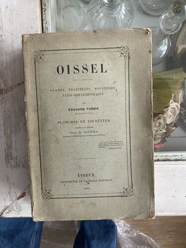 Oissel, Glanes, Traditions, Souvenirs, Faits Contemporains Par Edouard Turgis