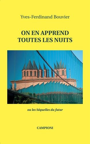 On En Apprend Toutes Les Nuits - Ou Les Séquelles Du Futur