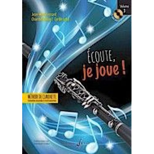 Ecoute Je Joue ! Vol.3avec Cd Inclus Clarinette Fessard Boulay Lehn