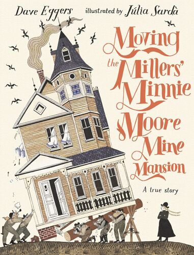Moving The Millers' Minnie Moore Mine Mansion: A True Story