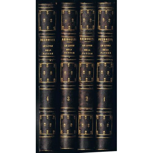 Le Livre De La Nature - Ouvrage Entièrement Refondu Et Mis Au Niveau Des Connaissances Actuelles - 4 Tomes - 1851