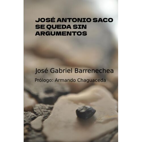 José Antonio Saco Se Queda Sin Argumentos