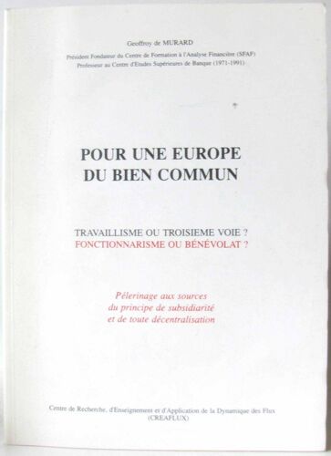 Pour Une Europe Du Bien Commun -Travaillisme Ou Troisième Voie ? Fonctionnarisme Ou Bénévolat ?