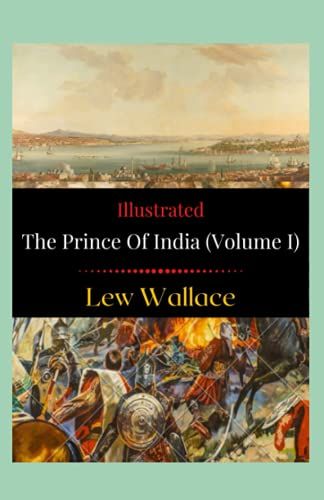 The Prince Of India (Volume I) Illustrated