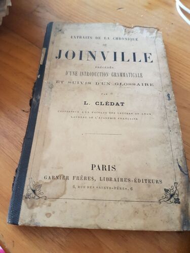 Extraits De La Chronique De Joinville, Précédés D'une Introduction Grammaticale Et Suivis D'un Glossaire Par L. Clédat