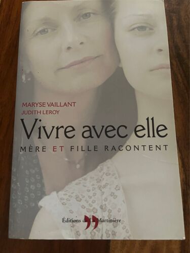 Livre Vivre Avec Elle Mère Et Fille Racontent De Maryse Vaillant Et Judith Leroy