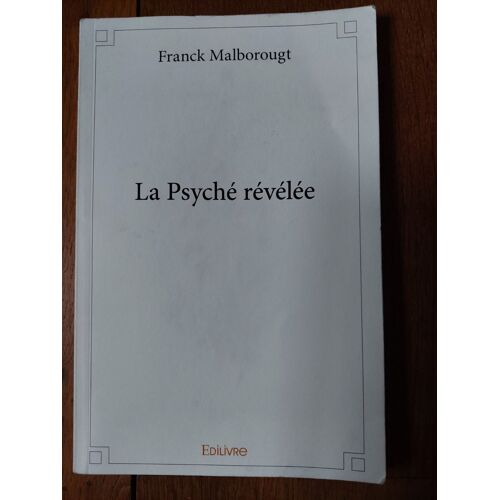 La Psyché  Révélée   De Franck Malborougt 