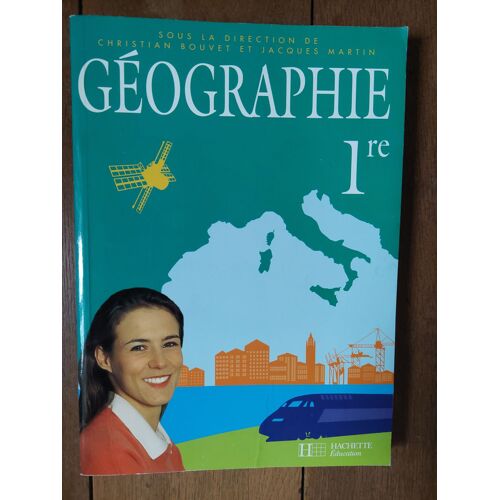 Géographie  1ère,  Hachette  Éducation 