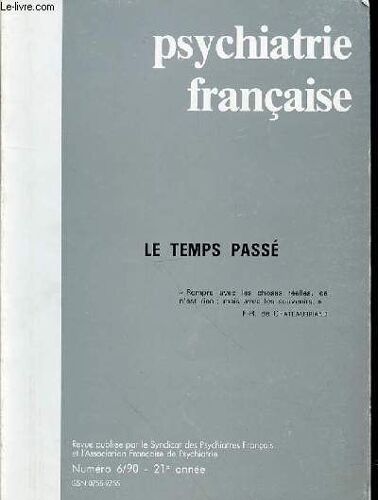 Psychiatrie Francaise - N° Psychiatrie Francaise - N° 6 -1990 - 21eme Annee - Sommaire : Le Temps Passé La Citation De La Couverture Est Tirée De La Vie De Rancé De François-René De ...