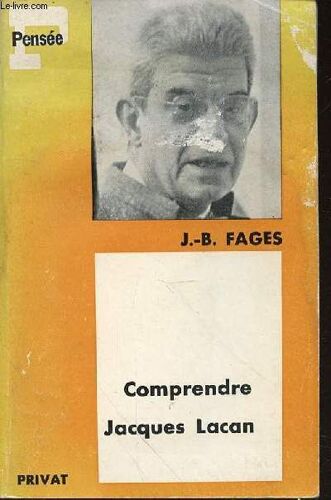 Comprendre Jacques Lacan - Collection Pensee.