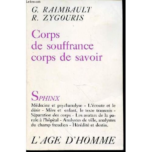 Corps De Souffrance Corps De Savoir - Sphinx : Médecine Et Psychanalyse, L'écoute Et Le Désir, Mère Et Enfant Le Texte Transmis, Séparation Des Corps, Les Avatars De La Parole À L'hôpital ...