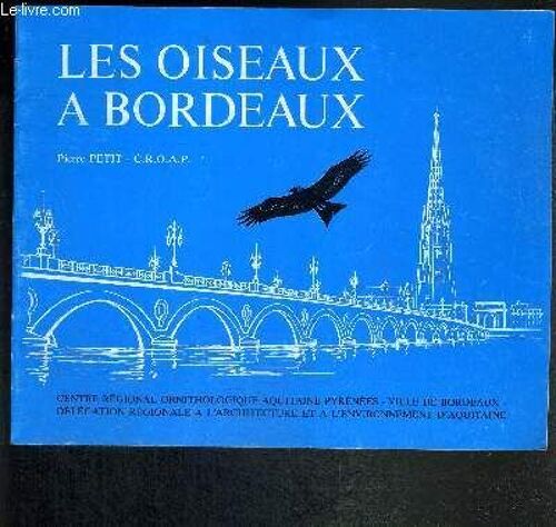 Les Oiseaux A Bordeaux - Centre Regional Ornithologique Aquitaine-Pyrénées - Ville De Bordeaux - Délégation Régionale À L'architecture Et A L'environnement D'aquitaine