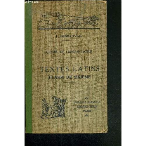 Cours De Langue Latine A L'usage De L'enseignement Secondaire - Textes Latins - Classe De Sixieme