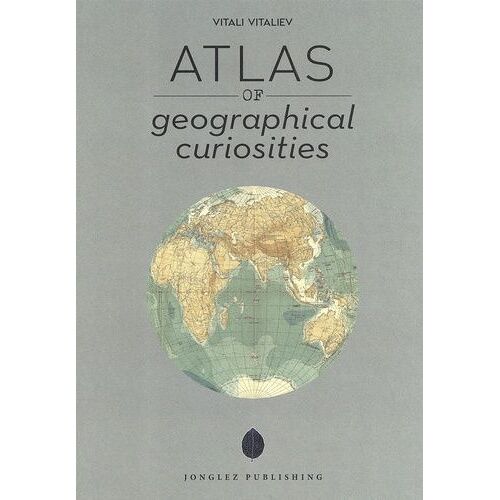 Atlas Of Geographical Curiosities