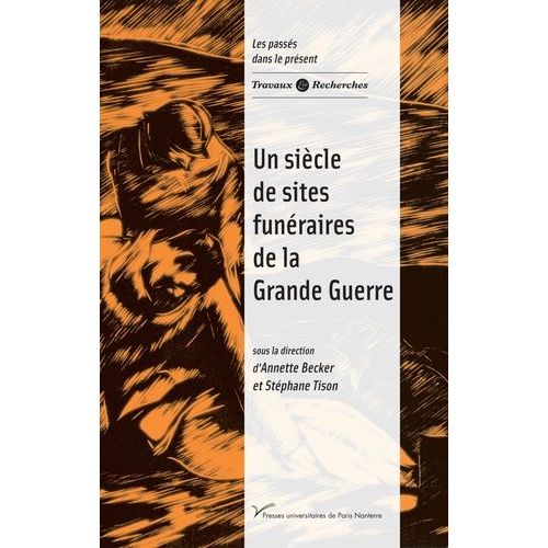 Un Siècle De Sites Funéraires De La Grande Guerre