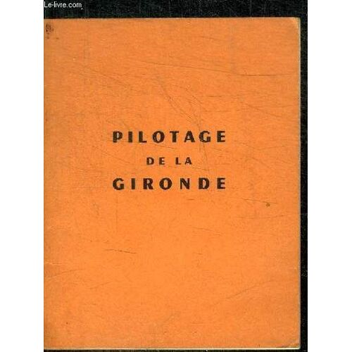 Pilotage De La Gironde - Decret N°49.358 Du 14 Mars 1949 (J.O. Du 17 Mars 1949) Portant Modification Du Reglement De Pilotage De La Gironde Et De La Dordogne