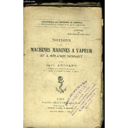 Notions De Machines Marine A Vapeur Et A Melange Tonnant / Cabotage Et Mecanicien Pratique / Collection Bibliotheque Des Capitaines De Commerce - 2e Edition