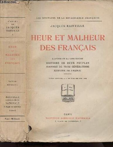 Heur Et Malheur Des Francais - L'avenir De La Civilisation - Histoire De Deux Peuples - Histoire De Trois Generations - Histoire De France