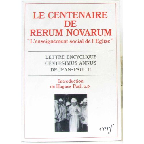 Le Centenaire De Rerum Novarum: L'enseignement Social De L'église