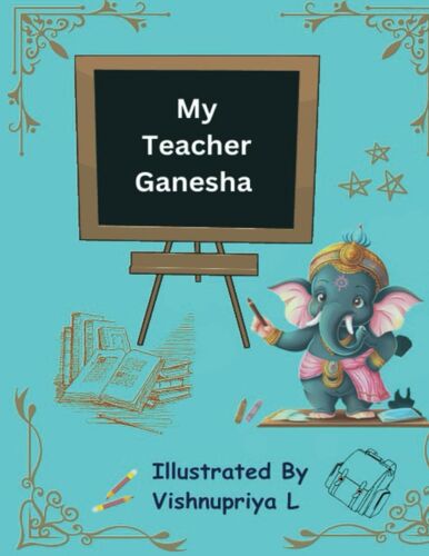 My Teacher Ganesha: Life Skills And Laughter With Lord Ganesha