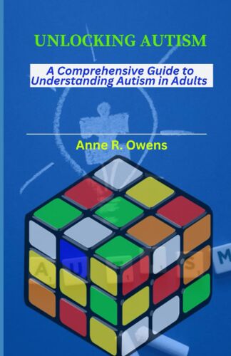 Unlocking Autism: A Comprehensive Guide To Understanding Autism In Adults