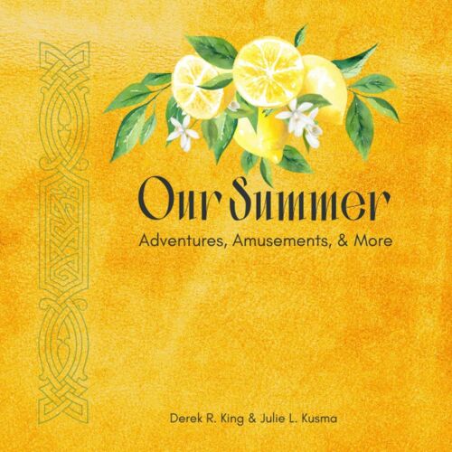 Our Summer: Adventures, Amusements, & More