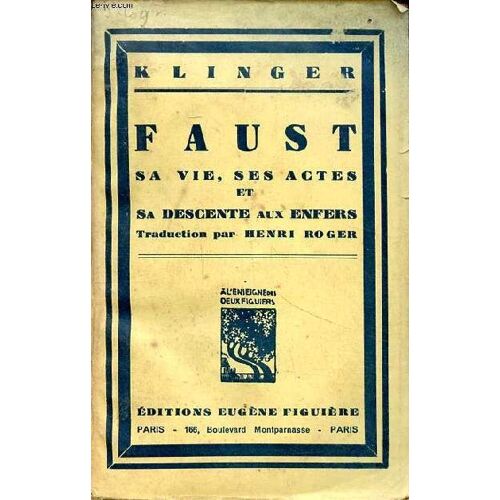Faust Sa Vie, Ses Actes Et Sa Descente Aux Enfers