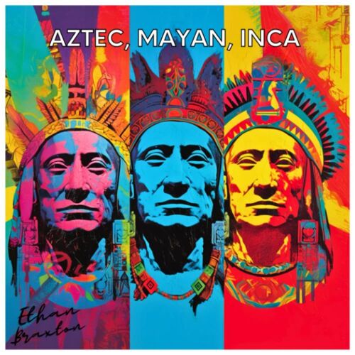 Aztec, Mayan, Inca (Civilizations)