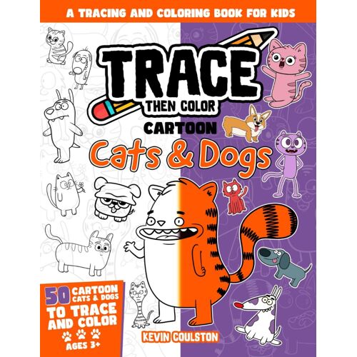 Trace Then Color: Cartoon Cats & Dogs: A Tracing And Coloring Book For Kids (Art Books For Kids From Firstartbooks)