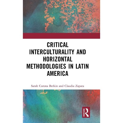 Critical Interculturality And Horizontal Methodologies In Latin America
