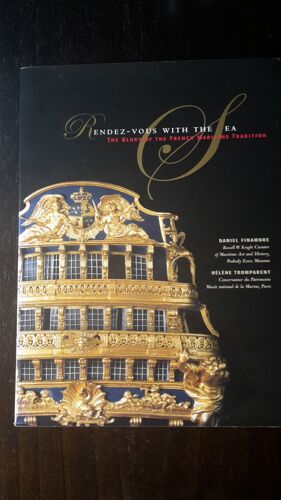 Rendez-Vous With The Sea : The Glory Of The French Maritime Tradition