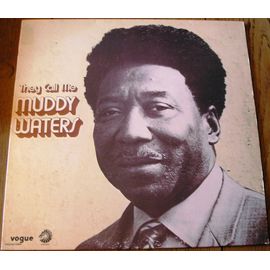 They Call Me Muddy Waters