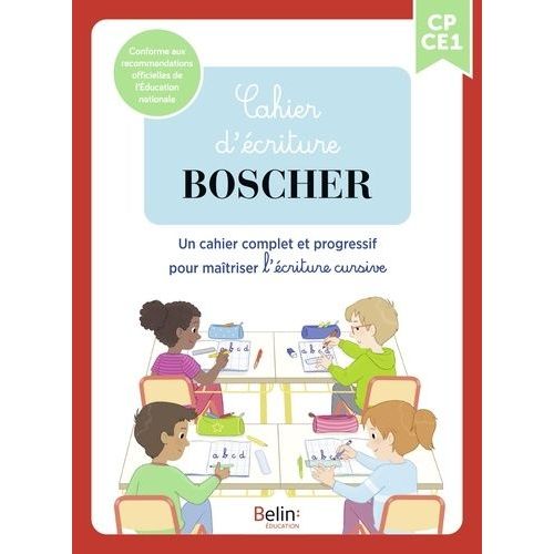 Français Cp Ce1 Cahier D'écriture Boscher - Un Cahier Complet Et Progressif Pour Maîtriser L'écriture Cursive